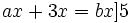 ax+3x=bx]5\;