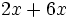 2x+6x\;