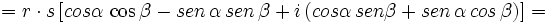 =r \cdot s \, [cos \alpha  \, \cos \beta -  sen \, \alpha \, sen \, \beta+ i \, ( cos \alpha \, sen \beta +  sen \, \alpha \, cos \, \beta )]=