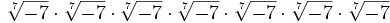 \sqrt[7]{-7} \cdot \sqrt[7]{-7} \cdot \sqrt[7]{-7} \cdot \sqrt[7]{-7} \cdot \sqrt[7]{-7} \cdot \sqrt[7]{-7} \cdot \sqrt[7]{-7} \;