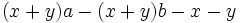 (x+y)a-(x+y)b-x-y\;