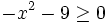 -x^2-9 \ge 0\;