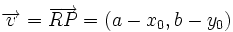 \overrightarrow{v}=\overrightarrow{RP}=(a-x_0,b-y_0)