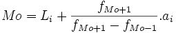 Mo = L_i + {f_{Mo+1} \over f_{Mo+1}-f_{Mo-1}}.a_i