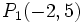 P_1(-2,5)\,