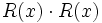 R(x) \cdot R(x)\;