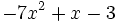 -7x^2+x-3 \;