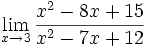 \lim_{x \to 3} \frac{x^2-8x+15}{x^2-7x+12}