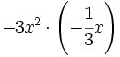 -3x^2 \cdot \left( -\cfrac{1}{3}x \right)\;