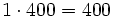 1 \cdot 400=400