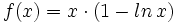 f(x)= x \cdot (1-ln \, x)