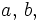 a,\, b,\;\!