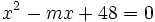 x^2-mx+48=0\;