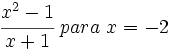 \cfrac{x^2-1}{x+1} \ para \ x=-2\;