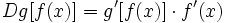 D{g[f(x)]}=g'[f(x)] \cdot f'(x)\;