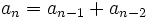 a_n=a_{n-1}+a_{n-2}\;