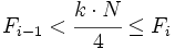 F_{i-1} < \cfrac{k \cdot N}{4} \le F_i