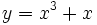 y=x^3+x\;