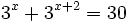 3^x + 3^{x+2} = 30 \;