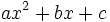 ax^2+bx+c\;