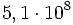 5,1 \cdot 10^8