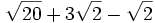 \sqrt{20}+3 \sqrt{2}-\sqrt{2}\;