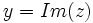 y=Im(z)\;