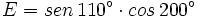 E=sen \, 110^\circ \cdot cos \, 200^\circ\;