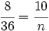 \cfrac{8}{36}=\cfrac{10}{n}