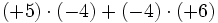 (+5) \cdot (-4) + (-4) \cdot (+6) \;