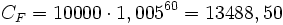 C_F=10000 \cdot 1,005^{60}=13488,50