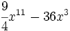 \cfrac{9}{4}x^{11}-36x^3\;