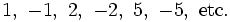 1,\ -1,\ 2,\ -2,\ 5,\ -5,\ \mbox{etc.}\,\!