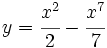 y=\cfrac{x^2}{2}-\cfrac{x^7}{7}\;