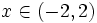 x \in (-2,2)