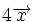 4\overrightarrow{x}