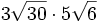 3\sqrt{30} \cdot 5\sqrt{6}\;