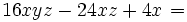 16xyz-24xz+4x\;\!=