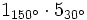 1_{150^\circ} \cdot 5_{30^\circ}