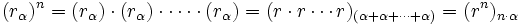 (r_\alpha)^n =(r_\alpha) \cdot  (r_\alpha) \cdot \cdots \cdot (r_\alpha)=(r \cdot r \cdots r)_{( \alpha + \alpha + \cdots + \alpha )}=(r^n)_{n \cdot \alpha}