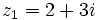 z_1=2+3i\;