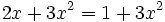 2x+3x^2=1+3x^2\;