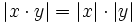 |x \cdot y|= |x| \cdot |y|