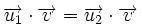 \overrightarrow{u_1} \cdot \overrightarrow{v}= \overrightarrow{u_2} \cdot \overrightarrow{v}