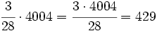 \cfrac{3}{28} \cdot 4004 = \cfrac{3 \cdot 4004}{28} = 429