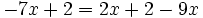 -7x+2=2x+2-9x\;