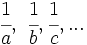 \cfrac{1}{a}, \ \cfrac{1}{b}, \cfrac{1}{c}, ...