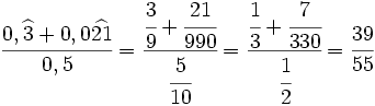 \cfrac{0,\widehat{3}+0,0 \widehat{21}}{0,5}=\cfrac{\cfrac{3}{9}+\cfrac{21}{990}}{\cfrac{5}{10}}=\cfrac{\cfrac{1}{3}+\cfrac{7}{330}}{\cfrac{1}{2}}=\cfrac{39}{55}