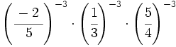 \left( \cfrac{-2~}{5} \right)^{-3} \cdot \left( \cfrac{1}{3} \right)^{-3} \cdot \left( \cfrac{5}{4} \right)^{-3}