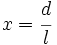 x= \cfrac{d}{l}